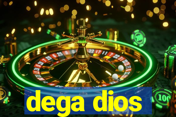 dega dios